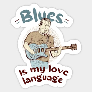 Blues is my love language Sticker